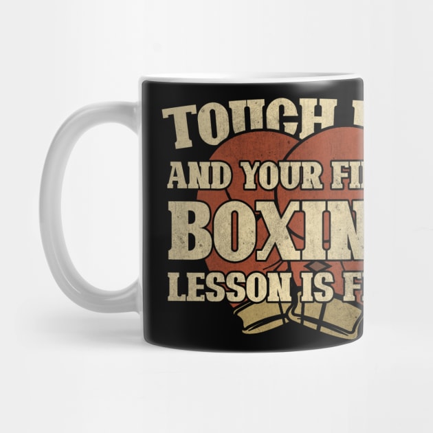 Touch Me And Your First Boxing Lesson Is Free by StreetDesigns